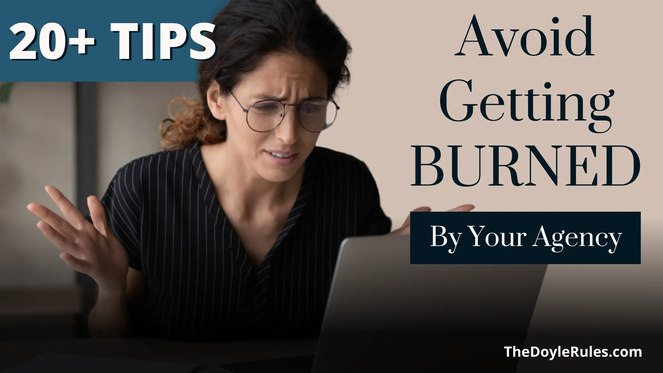 20+ tips to avoid getting burned by your ad agency